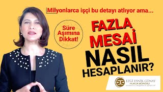 İşçi̇ni̇n Fazla Mesai̇si̇ Nasil Hesaplanir? Avukat Ezgi Esnik Günay