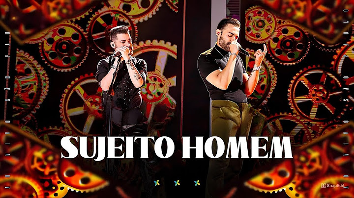 SUJEITO HOMEM (Versão Completa) - Guilherme e Benuto (Guia DVD +Amor +Música)