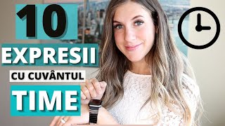 10 expresii cu cuvîntul TIME