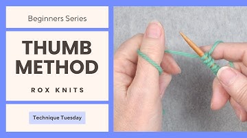 Long Tail Cast On - aka Thumb or English Method // Technique Tuesday