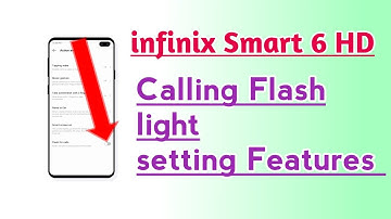 infinix Smart 6 HD Calling Flash light setting features