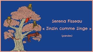 Serena Fisseau - Zinzin comme singe (paroles) - Sage comme singe