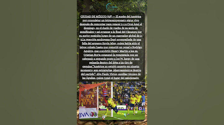 América doblega 2 1 a Cruz Azul para seguir en busca del tetracampeonato en la Liga MX