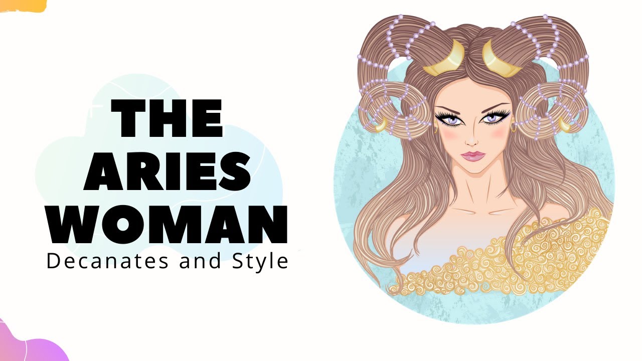 The Aries Woman: Decanates and Style - YouTube