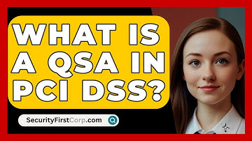 What Is A QSA In PCI DSS? - SecurityFirstCorp.com