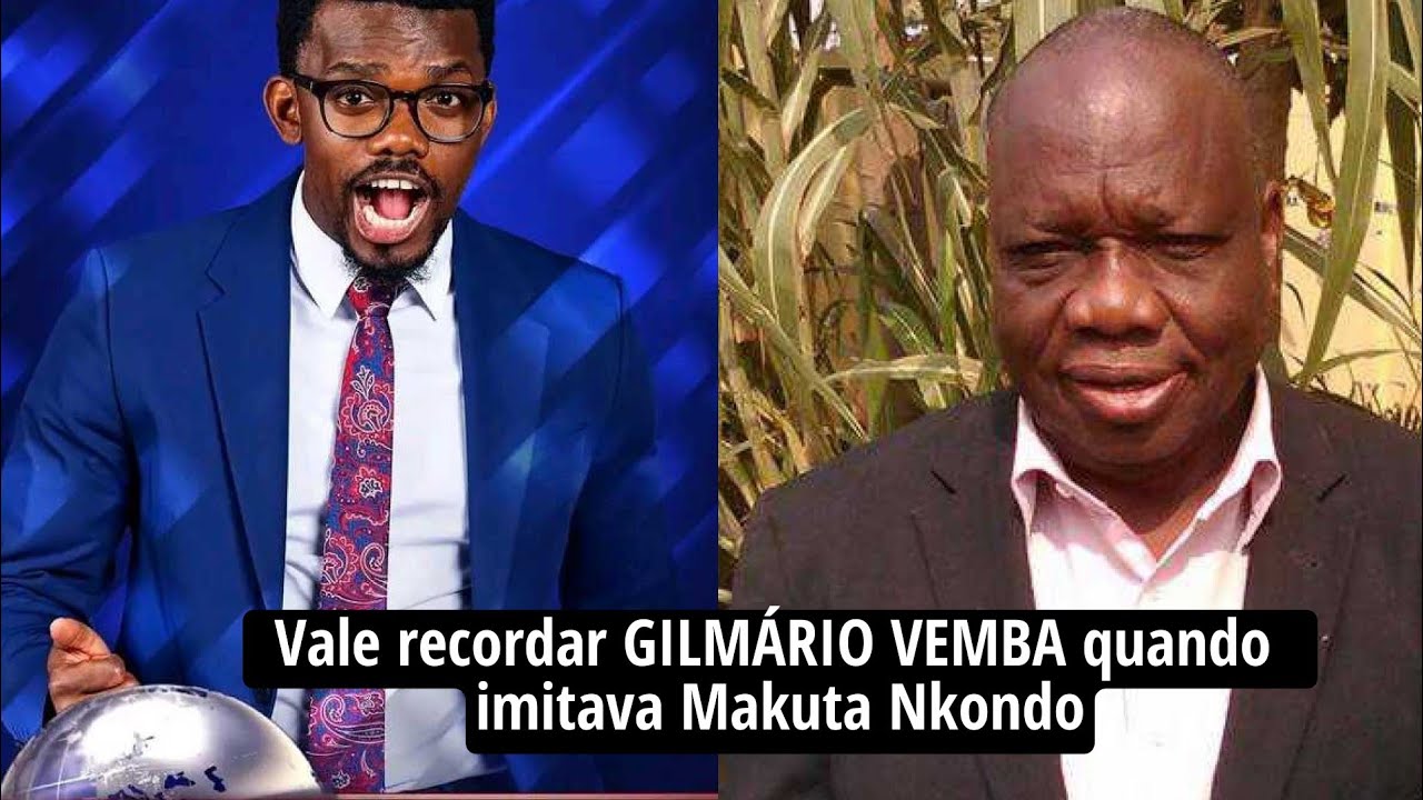 Vale recordar GILMÁRIO VEMBA quando imitou Makuta Nkondo