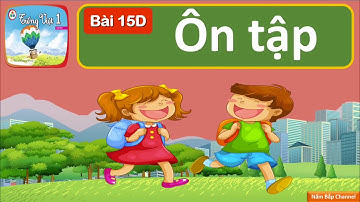 Bài 15d: ôn tập - Tiếng Việt 1 - Cùng học để phát triển năng lực