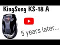 KingSong KS-18A 4,5 ГОДА СПУСТЯ/ KingSong KS18A 4,5 years later