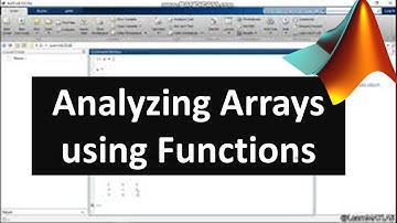 Analyzing Arrays using Functions | Introduction to MATLAB | Chapter 4 | Part 3