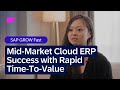 SAP GROW Fast for Mid-Market Cloud ERP Success with Rapid Time-to-Value