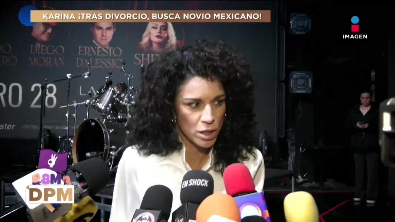 ¡Karina BUSCA el AMOR con un mexicano tras su divorcio después de 27 AÑOS de casada! | DPM