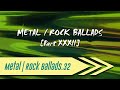 🌺 Metal | Rock Ballads【Part XXXII】
