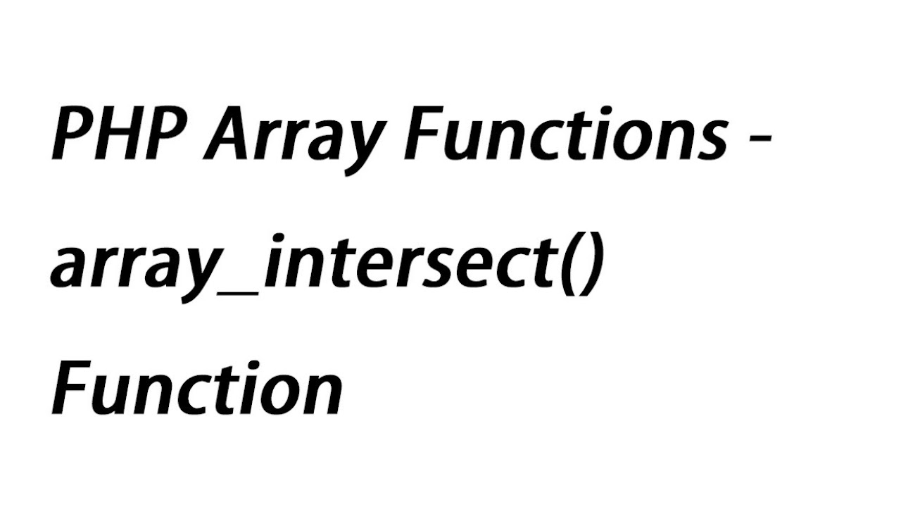 php ประกาศตัวแปร array  Update 2022  PHP Array Functions - array_intersect() Function