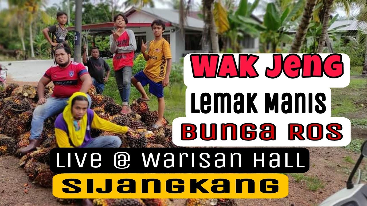 Wak jeng nyanyi lemak manis Dan Bunga Ros bikin gamat