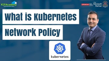 What is Kubernetes Network Policy | CKA | K21Academy