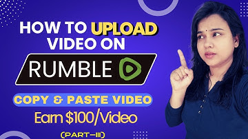 How to upload copy & paste video on Rumble❓How to earn $100/video on rumble 💸