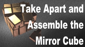 Mirror Cube Disassembly and Assembly Tutorial (v2)