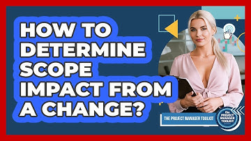 How To Determine Scope Impact From A Change?