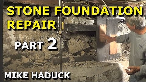 "STONE" FOUNDATION REPAIR (Part 2) Mike Haduck