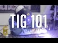 TIG Welding 101: An All Inclusive Introduction to GTAW (Everlast PowerTIG 200DV)