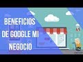Conoce los Beneficios de Google Mi Negocio Google My Business 2021