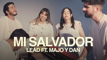 LEAD, Majo y Dan | Mi Salvador (Videoclip Oficial)
