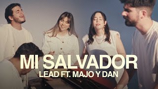 LEAD, Majo y Dan | Mi Salvador (Videoclip Oficial)