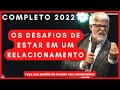 Claudio Duarte - Quais são os principais desafios de um relacionamento #2022