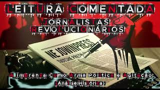 Thumbnail: JORNALISTAS REVOLUCIONÁRIOS: A Imprensa Como Arma Política e Agitação | Leitura Comentada