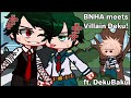 BNHA meets Villain Deku | DKBK GCMM| ORIGINAL STORYLINE ? | •butterfly• |