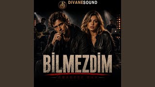 Bilmezdim - DivaneSound