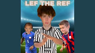 LEF THE REF! (feat. Y-IT & Booty Ting) (feat. Y-IT & Booty Ting)