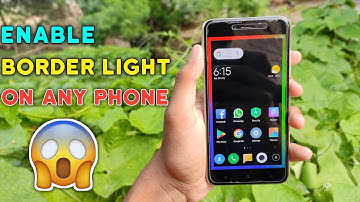 Enabled Border Light any phone / No Root / Awesome Look
