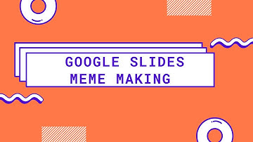 Using Google Slides to Create Memes