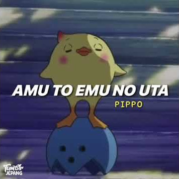 ·Amu To Emu No Uta·                  pippo
