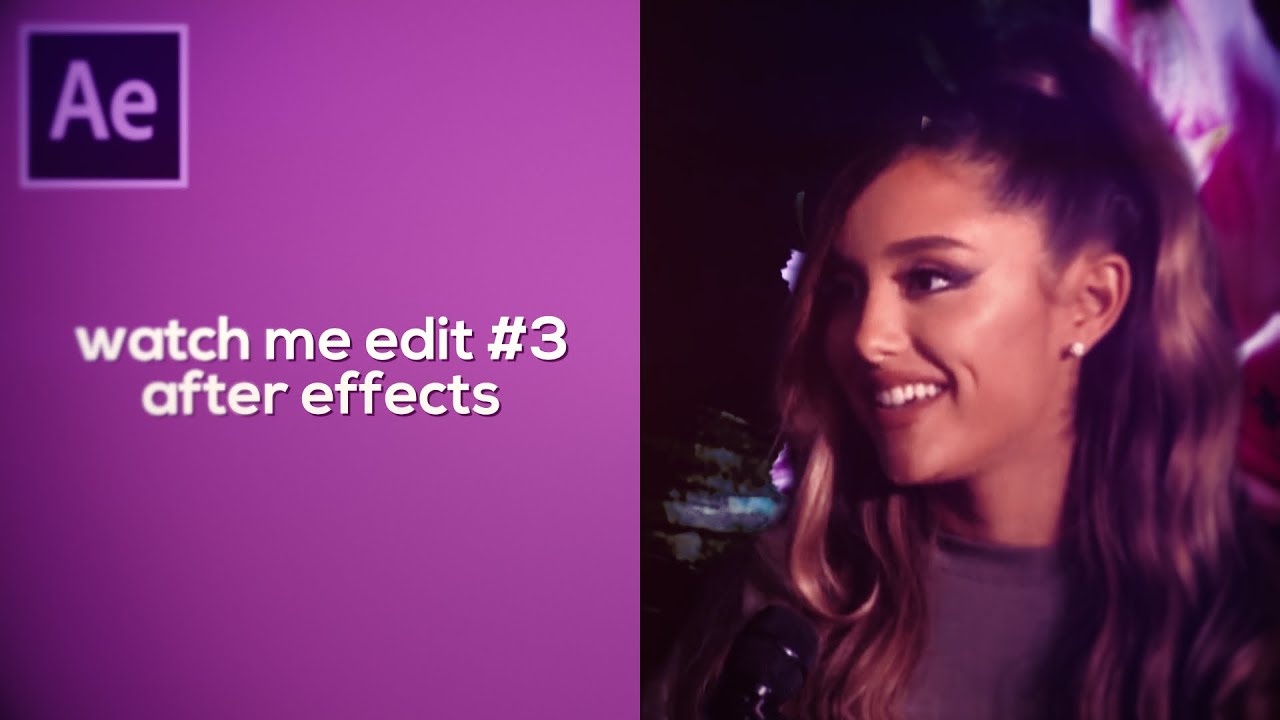WATCH ME EDIT #3 | after effects - YouTube