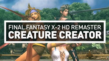 Final Fantasy X-2 HD Remaster: Creature Creator (First NA Look)