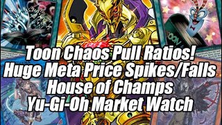 Toon Chaos Pull Ratios! Huge Meta Spikes & Price Falls! House of Champs Yu-Gi-Oh Market Watch