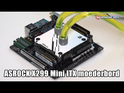 ASRock X299E-ITX/ac high-end Mini ITX moederbord - Hardware.Info TV (4K UHD)