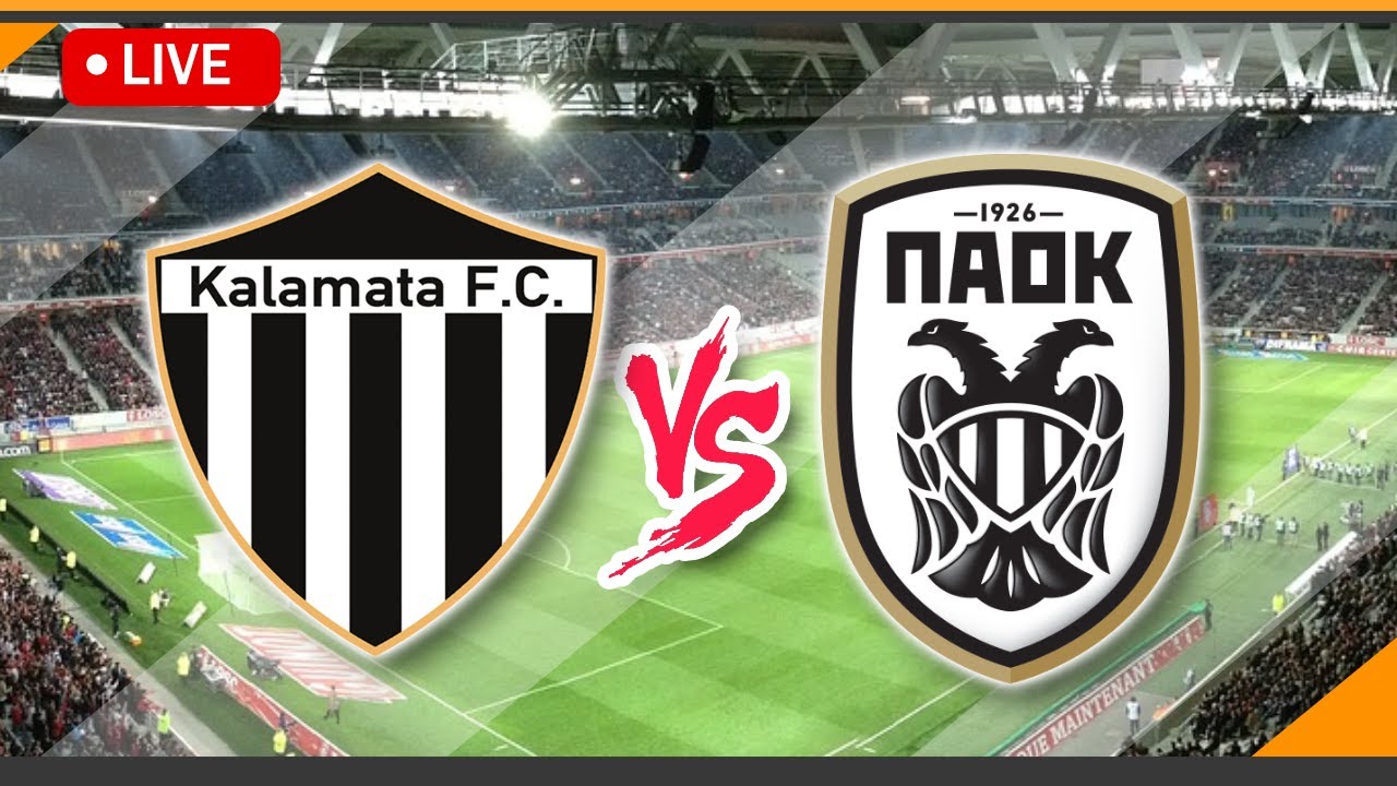 🔴 LIVE Streaming Kalamata AO VS PAOK Saloniki Match Score Greek Cup