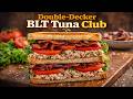 Best EveBest Ever BLT Tuna Club Sandwich! (Easy Homemade Recipe)