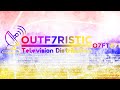 Outf7ristic Television Distribution O7FTV71 New Ident November 18 2025 February 9 2026 2011 