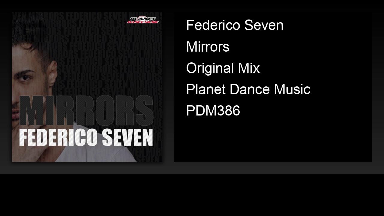 Watch Federico Seven - Mirrors (Original Mix) on YouTube Watch Federico Seven - Mirrors (Original Mix) on YouTube