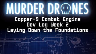 Laying Down the Foundations - Copper-9 Combat Engine Week 2 Dev Log