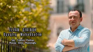 Elxan Şirinov - Uşaqlıq Mehebbetim  Resimi