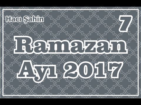 Hacı Şahin - Ramazan ayı söhbəti - 7 (03.06.2017)