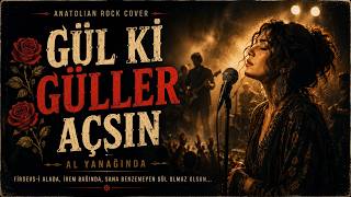 Gül Ki Güller Açsın
