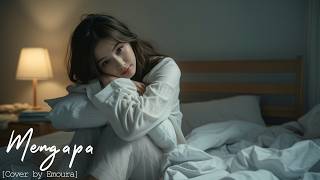 MENGAPA - RHOMA IRAMA [COVER BY EMOURA]