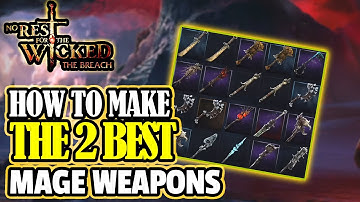 NO REST FOR THE WICKED: How You Create The 2 BEST Mage Weapons Right Now IMO