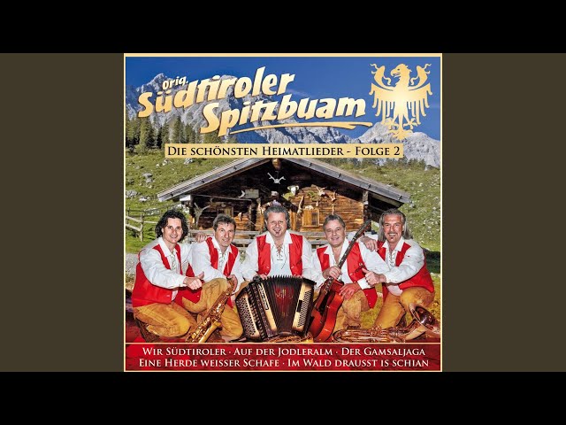 Original Südtiroler Spitzbuam - Auf der Jodleralm